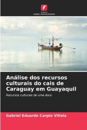 An�lise dos recursos culturais do cais de Caraguay em Guayaquil