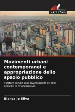 Movimenti urbani contemporanei e appropriazione dello spazio pubblico