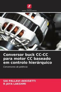Conversor buck CC-CC para motor CC baseado em controlo hier�rquico