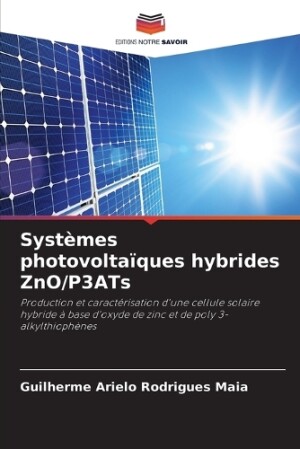 Syst�mes photovolta�ques hybrides ZnO/P3ATs