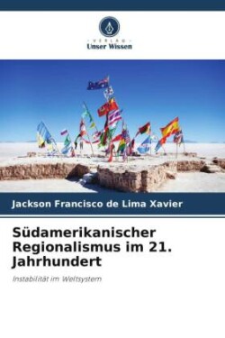 Südamerikanischer Regionalismus im 21. Jahrhundert