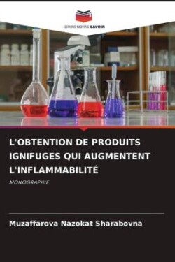 L'Obtention de Produits Ignifuges Qui Augmentent l'Inflammabilit�