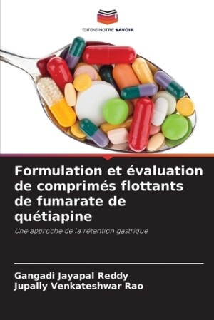 Formulation et évaluation de comprimés flottants de fumarate de quétiapine