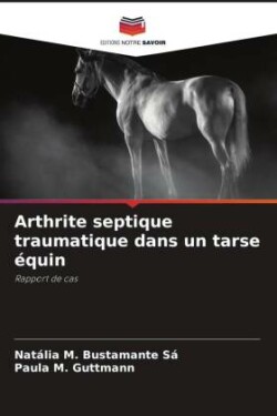 Arthrite septique traumatique dans un tarse équin