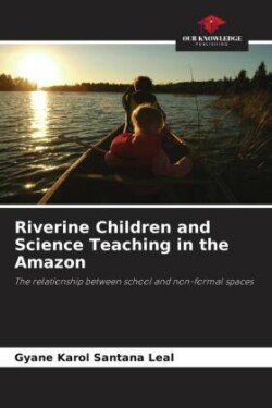 Riverine Children and Science Teaching in the Amazon