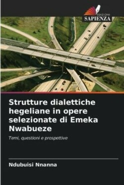 Strutture dialettiche hegeliane in opere selezionate di Emeka Nwabueze