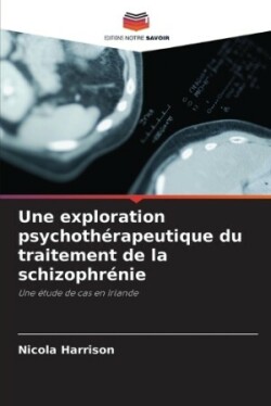 exploration psychoth�rapeutique du traitement de la schizophr�nie