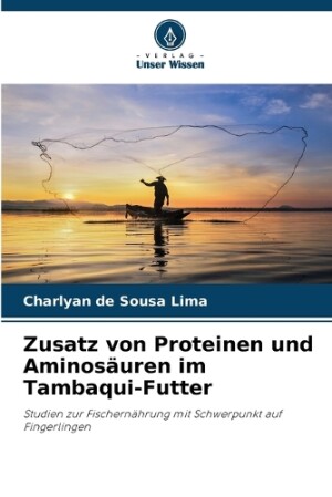 Zusatz von Proteinen und Aminosäuren im Tambaqui-Futter