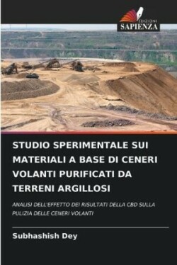 Studio Sperimentale Sui Materiali a Base Di Ceneri Volanti Purificati Da Terreni Argillosi