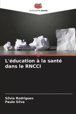 L'éducation à la santé dans le RNCCI