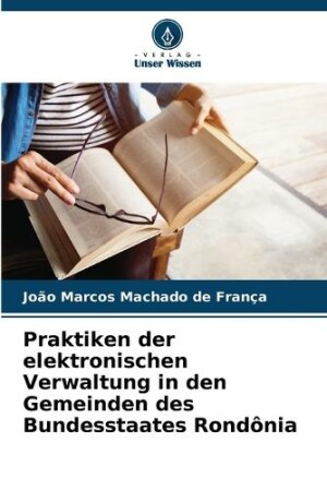 Praktiken der elektronischen Verwaltung in den Gemeinden des Bundesstaates Rondônia