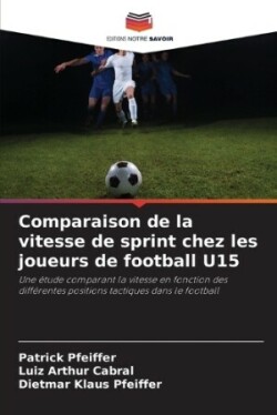 Comparaison de la vitesse de sprint chez les joueurs de football U15