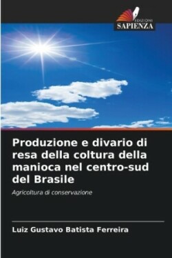 Produzione e divario di resa della coltura della manioca nel centro-sud del Brasile