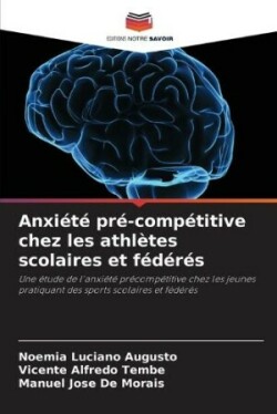 Anxiété pré-compétitive chez les athlètes scolaires et fédérés