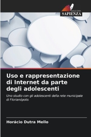 Uso e rappresentazione di Internet da parte degli adolescenti