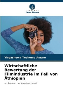 Wirtschaftliche Bewertung der Filmindustrie im Fall von �thiopien