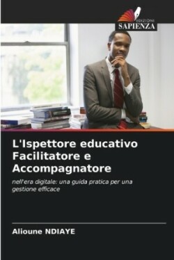 L'Ispettore educativo Facilitatore e Accompagnatore