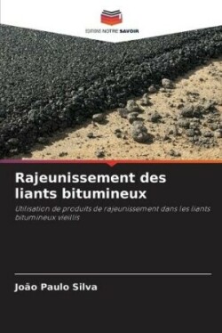 Rajeunissement des liants bitumineux