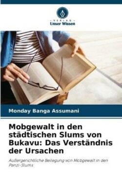 Mobgewalt in den städtischen Slums von Bukavu