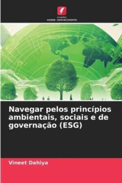 Navegar pelos princ�pios ambientais, sociais e de governa��o (ESG)