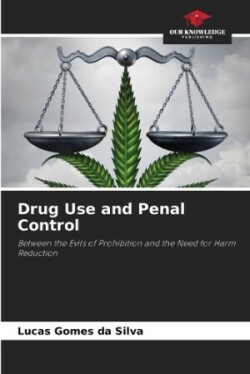 Drug Use and Penal Control