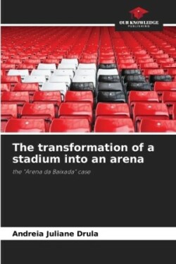 transformation of a stadium into an arena