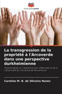 transgression de la propriété à l'Arcoverde dans une perspective durkheimienne