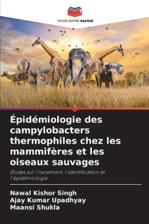 �pid�miologie des campylobacters thermophiles chez les mammif�res et les oiseaux sauvages