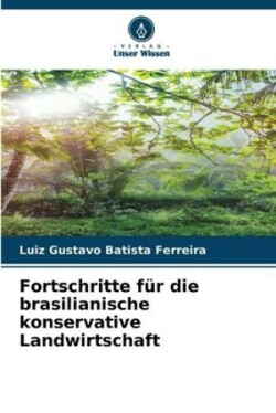 Fortschritte f�r die brasilianische konservative Landwirtschaft