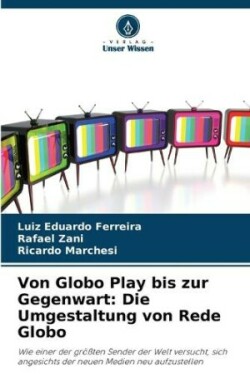 Von Globo Play bis zur Gegenwart