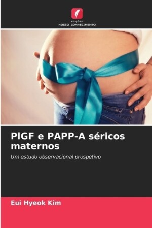 PlGF e PAPP-A s�ricos maternos
