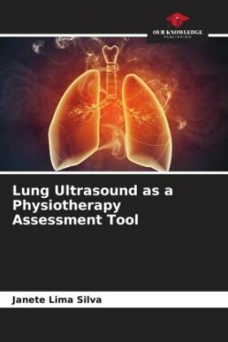 Lung Ultrasound as a Physiotherapy Assessment Tool