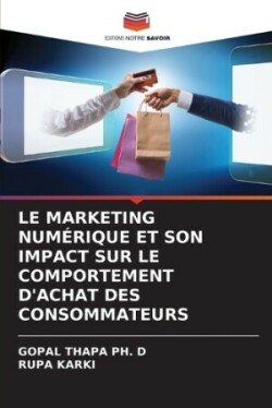 Marketing Num�rique Et Son Impact Sur Le Comportement d'Achat Des Consommateurs