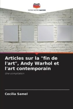 Articles sur la "fin de l'art", Andy Warhol et l'art contemporain