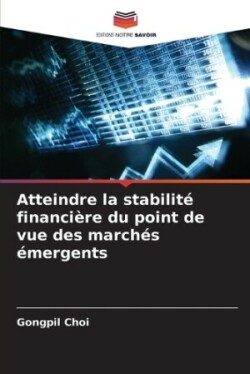 Atteindre la stabilité financière du point de vue des marchés émergents