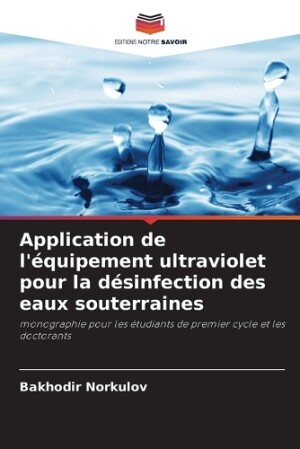Application de l'�quipement ultraviolet pour la d�sinfection des eaux souterraines