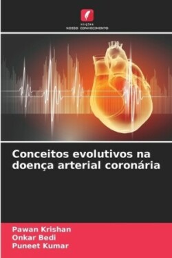 Conceitos evolutivos na doen�a arterial coron�ria