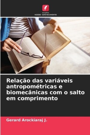 Relação das variáveis antropométricas e biomecânicas com o salto em comprimento