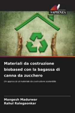 Materiali da costruzione biobased con la bagassa di canna da zucchero