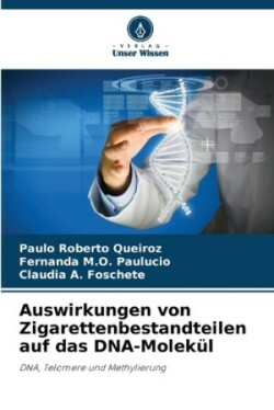 Auswirkungen von Zigarettenbestandteilen auf das DNA-Molek�l