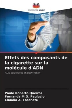 Effets des composants de la cigarette sur la mol�cule d'ADN