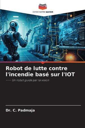 Robot de lutte contre l'incendie bas� sur l'IOT