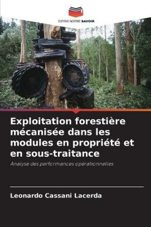 Exploitation foresti�re m�canis�e dans les modules en propri�t� et en sous-traitance
