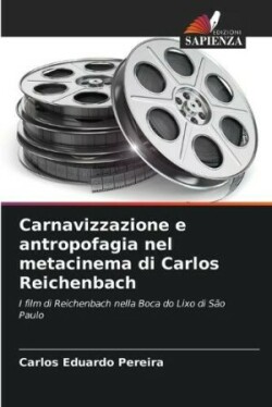 Carnavizzazione e antropofagia nel metacinema di Carlos Reichenbach