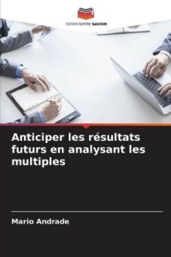 Anticiper les résultats futurs en analysant les multiples