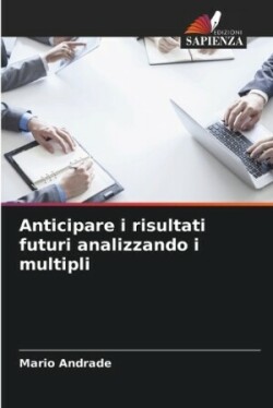 Anticipare i risultati futuri analizzando i multipli