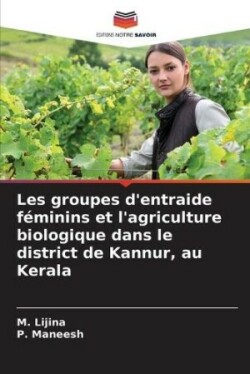 Les groupes d'entraide f�minins et l'agriculture biologique dans le district de Kannur, au Kerala