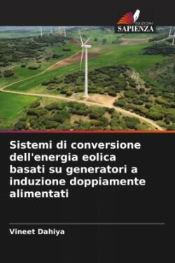 Sistemi di conversione dell'energia eolica basati su generatori a induzione doppiamente alimentati