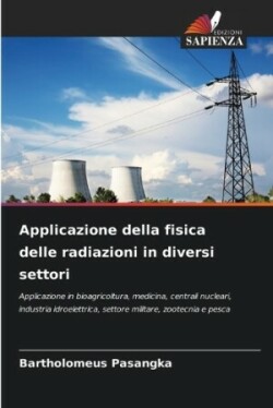 Applicazione della fisica delle radiazioni in diversi settori