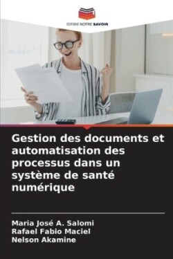 Gestion des documents et automatisation des processus dans un syst�me de sant� num�rique